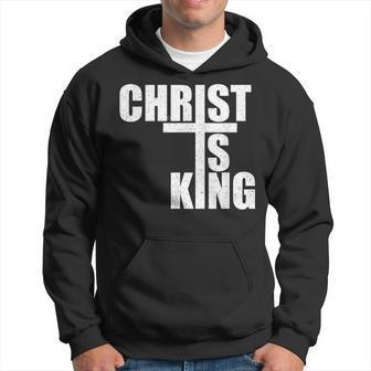 Christ Is King Jesus Is King Cross Crucifix Hoodie - Seseable