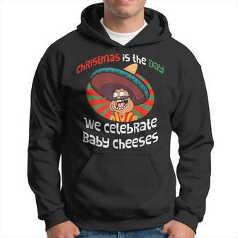 Christmas Baby Cheeses Mexican Word Of The Day Hoodie - Monsterry CA