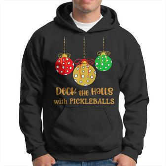 Christmas Pickleball Deck The Halls With Pickleballs Hoodie - Thegiftio UK