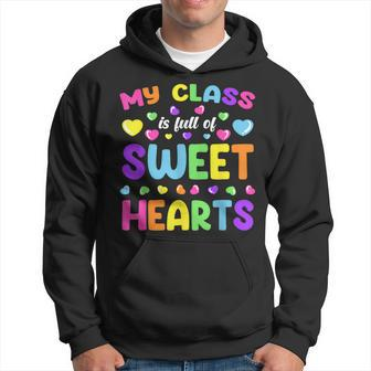 My Class Is Full Of Sweet Hearts Valentines Day Cute Teacher Hoodie - Seseable