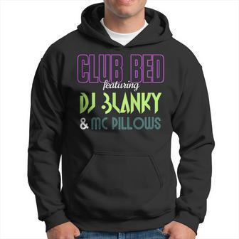 Club Bed Featuring Dj Blanky & Mc Pillows Gag Hoodie - Monsterry AU