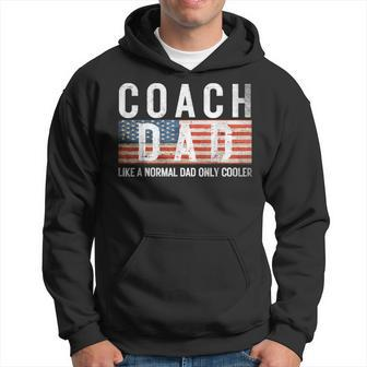 Coach Dad Like A Normal Dad Only Cooler Father's Day Us Flag Hoodie - Seseable