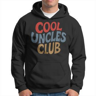 Cool Uncles Club For Best Uncle Father Day Uncle Hoodie - Monsterry