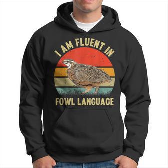 Coturnix Quail Vintage I'm Fluent In Fowl Language Hoodie - Thegiftio UK