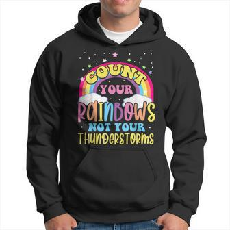 Count Your Rainbows Not Your Thunderstorms Positive Optimist Hoodie - Monsterry