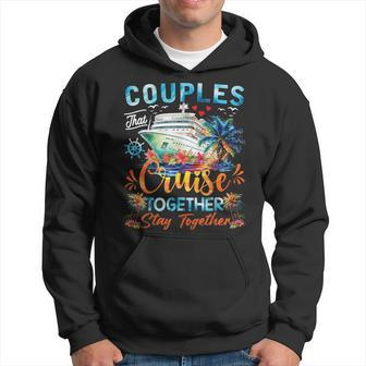 Couples That Cruise Together Stay Together Couples Cruising Hoodie | Mazezy AU