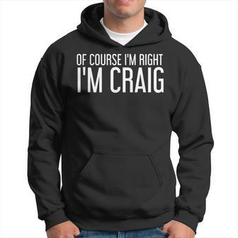 Of Course I'm Right I'm Craig Idea Hoodie - Seseable