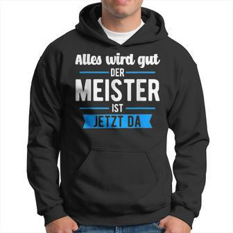 Craft Der Meister Ist Jetzt Da The Master Is Now D Hoodie - Seseable