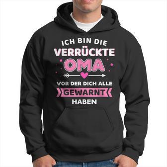 Crazy Oma Alle Gewart Habe Saying Hoodie - Seseable