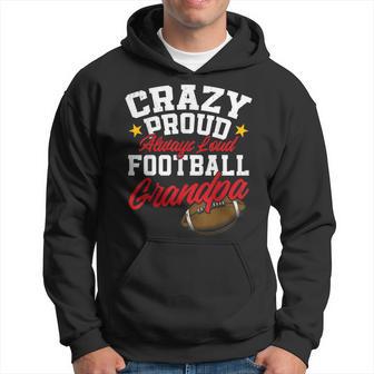 Crazy Proud Always Loud Football Grandpa Father's Day Hoodie - Thegiftio UK