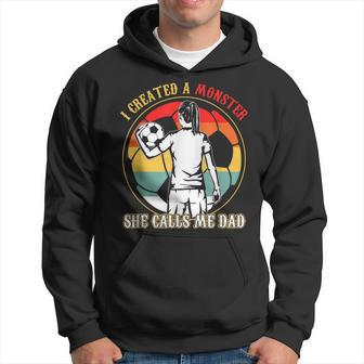 I Created A Monster She Calls Me Dad Soccer Father's Day Hoodie - Seseable