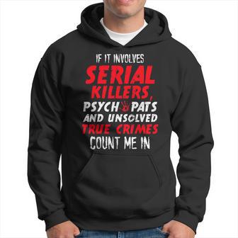 Crime Junkies Serial Killers Psychopaths Unsolved True Crime Hoodie - Monsterry CA