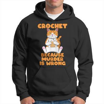 Crochet Because Murder Is Wrong Cat Crochet Hoodie - Monsterry