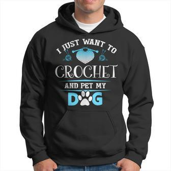 Crochet And Pet My Dog Perfect Crocheting Pet Lover Hoodie - Monsterry CA