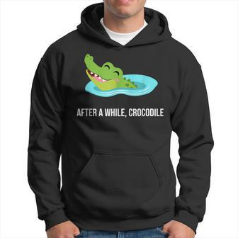 After A While Crocodile Hoodie - Monsterry