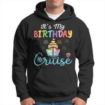 Cruise Birthday Party Vacation Trip It's My Birthday Cruise Hoodie - Thegiftio UK