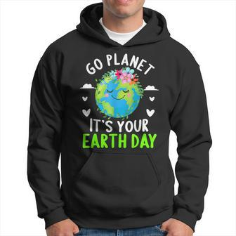 Cute Earth Day Go Planet It's Your Earth Day Earth Day Hoodie | Mazezy