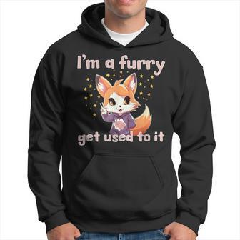 Cute Furry Im A Furry Get Use To It Furry Pride Hoodie - Thegiftio UK