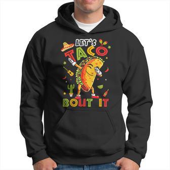 Cute Let's Taco Bout It Mexican Taco Cinco De Mayo Hoodie - Thegiftio UK