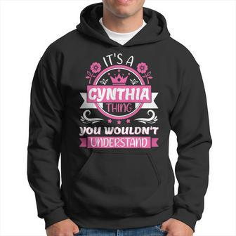 Cynthia Name It's A Cynthia Thing You Would Not Understand Hoodie - Seseable