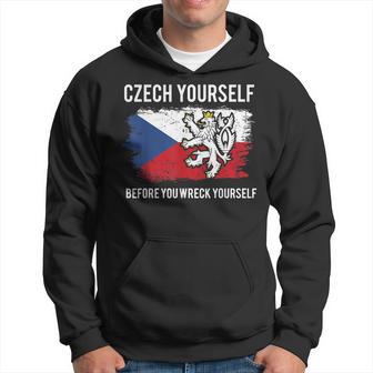 Czech Yourself Before You Wreck Yourself Czech Pun Hoodie - Thegiftio UK
