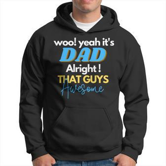 Dad Alright That Guys Awesome Fathers Day For Dad Hoodie - Seseable