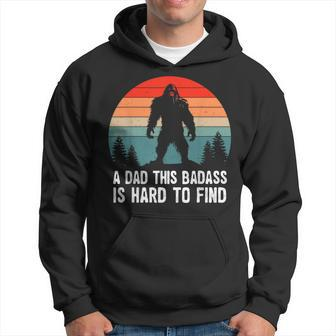 A Dad This Badass Is Hard To Find Bigfoot Fathers Day Hoodie - Thegiftio UK