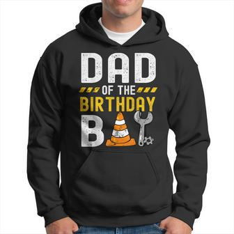 Dad Of The Birthday Boy Construction Worker Birthday Party Hoodie - Monsterry DE