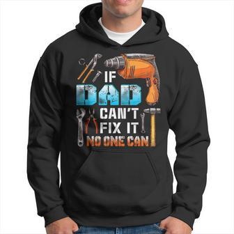 If Dad Can't Fix It No One Can Love Father Day Hoodie - Monsterry DE