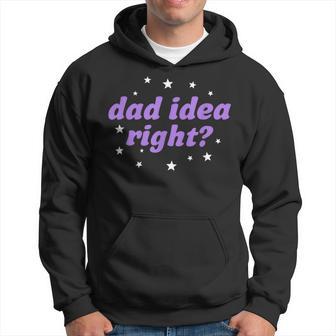 Dad Idea Right Father's Day Saying Hoodie - Thegiftio UK