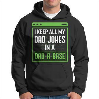Dad Joke Fathers Day I Keep All My Dad Jokes In A Dad-A-Base Hoodie - Thegiftio UK