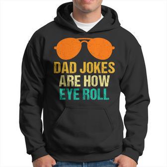 Dad Jokes Are How Eye Roll Sunglasses Dads Fathers Day Hoodie - Thegiftio UK