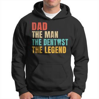 Dad The Man The Dentist The Legend Dentist Dad Hoodie - Monsterry DE