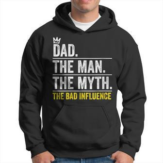 Dad The Man Myth Bad Influence Fathers Day Hoodie - Seseable