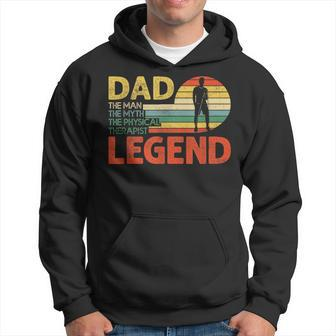 Dad The Man The Myth The Physical Therapist Legend Pt Pta Hoodie - Monsterry AU