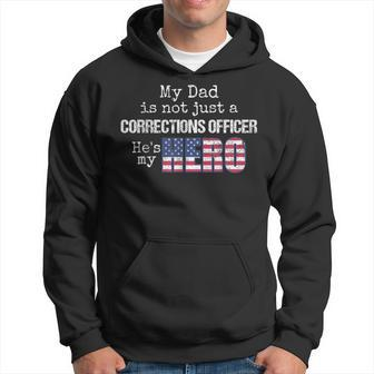 My Dad Is Not Just A Corrections Officer Hero Us Flag Hoodie - Monsterry