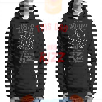 This Dad Has Rizz Fathers Day Viral Meme W Rizz Pun Hoodie - Thegiftio UK