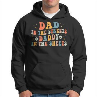 Dad In The Streets Daddy In The Sheets Hoodie | Mazezy