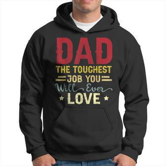 Dad The Toughest Job You'll Ever Love For Fathers Day Hoodie - Thegiftio UK