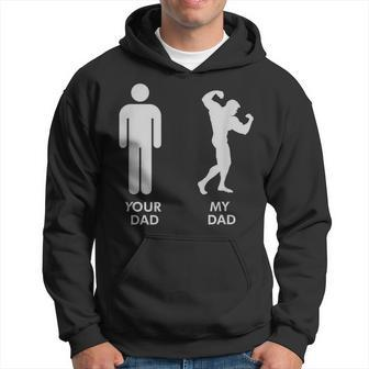 Your Dad Vs My Dad Father Day Gym Hoodie - Monsterry