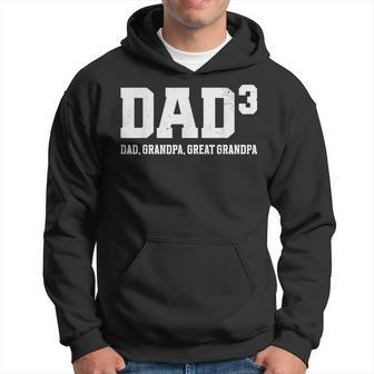 Dad3 Dad Grandpa Great Grandpa Fathers Day Grandfather Hoodie - Monsterry