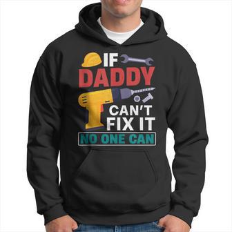 If Daddy Can't Fix It No One Can For Father's Day Hoodie - Thegiftio UK