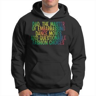 Daddy Dad The Master Of Embarrassing Dance Moves Hoodie - Monsterry UK