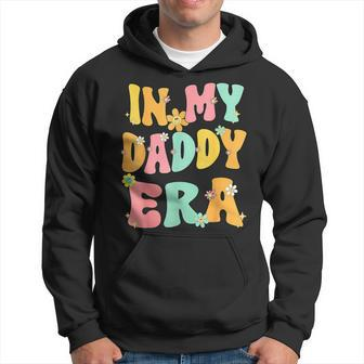 In My Daddy Era Groovy Retro Dad Daddy Father's Day Hoodie - Thegiftio UK