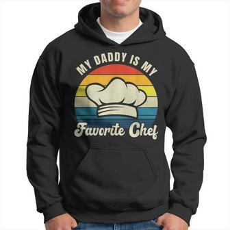 My Daddy Is My Favorite Chef Fathers Day Cooking Culinary Hoodie - Monsterry