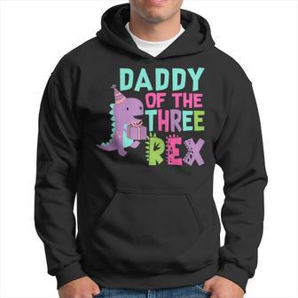 Daddy Of The Three Rex Birthday Dinosaur Family Matching Hoodie - Thegiftio UK