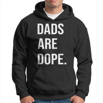 Dads Are Dope Father's Day Hoodie - Monsterry