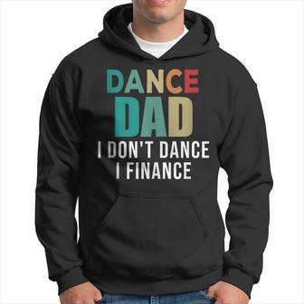 Dance Dad I Don't Dance I Finance Father's Day Saying Hoodie - Thegiftio UK