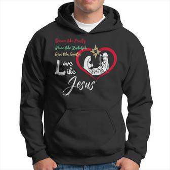 Dance Like Frosty Shine Like Rudolph Love Like Jesus Christ Hoodie - Monsterry