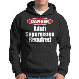 Danger Adult Supervision Required Humorous Men Hoodie - Monsterry AU